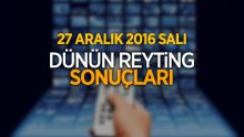 27 Aralık 2016 Salı Reyting Sonuçları