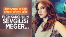 Elçin Sangu ile ilgili gerçek ortaya çıktı